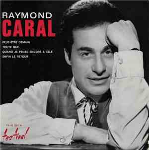 Raymond Caral - Peut-être Demain