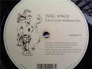 Reel Houze - Can't Live Without You / Reel Rock