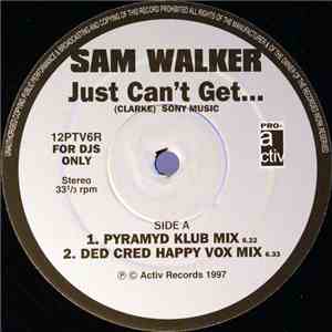 Sam Walker - Just Can't Get...