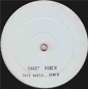 Shady Bunch - This Brutal Remix