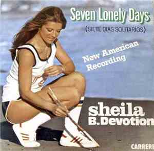 Sheila B. Devotion - Seven Lonely Days = Siete Días Solitarios