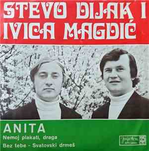 Stevo Dijak I Ivica Magdić - Anita