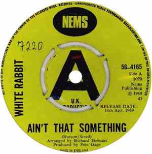 White Rabbit  - Ain't That Something / I'll Do The Rest
