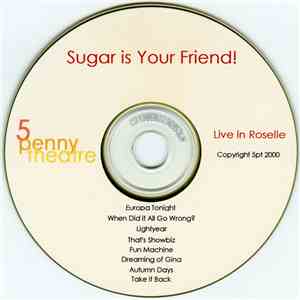 5 Penny Theatre - Sugar Is Your Friend!