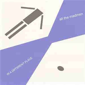 All The Madmen - In A Different Place