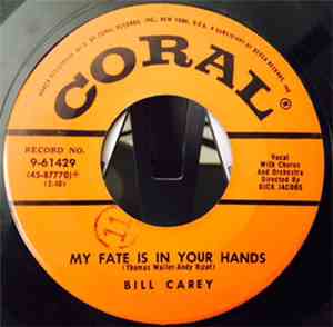 Bill Carey  - My Fate Is In Your Hands