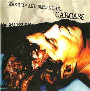 Carcass - Wake Up And Smell The...