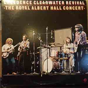 Creedence Clearwater Revival - The Royal Albert Hall Concert