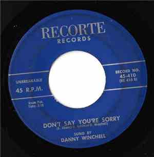 Danny Winchell & The Ebb-Tides - Don't Say Your Sorry / We're Gonna Have A  ...