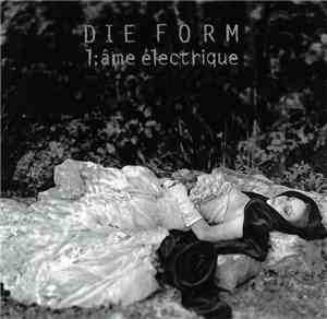 Die Form - L'âme Électrique
