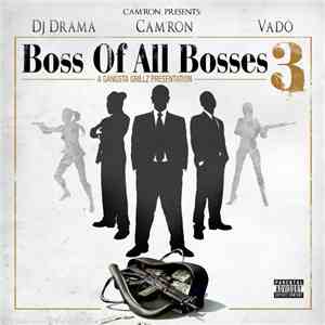 DJ Drama, Cam'ron, Vado - Boss Of All Bosses 3