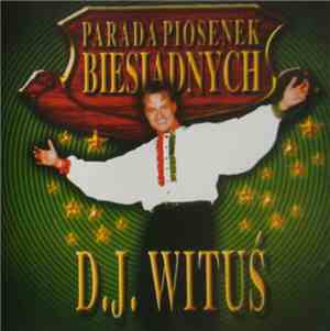 Dj Wituś - Parada Piosenek Biesiadnych