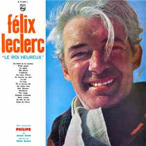Félix Leclerc - Le Roi Heureux
