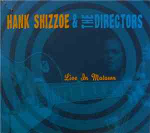 Hank Shizzoe & The Directors - Live in Motown