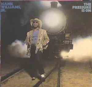 Hank Williams, Jr. - The Pressure Is On