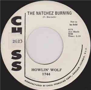 Howlin' Wolf - The Natchez Burning / You Gonna Wreck My Life
