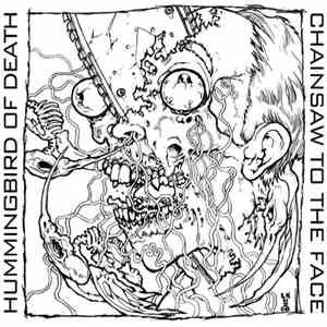 Hummingbird Of Death / Chainsaw To The Face - Hummingbird Of Death / Chains ...