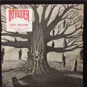 Intruder  - Live To Die