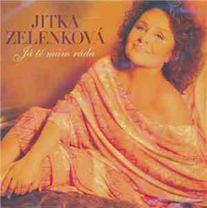 Jitka Zelenková - Já Tě Mám Ráda