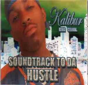 Kalibur King Crook - Soundtrack To Da Hustle