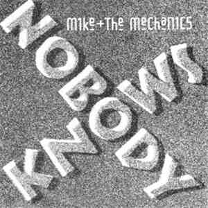 Mike + The Mechanics - Nobody Knows