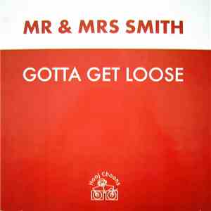 Mr & Mrs Smith - Gotta Get Loose