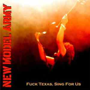 New Model Army - Fuck Texas, Sing For Us