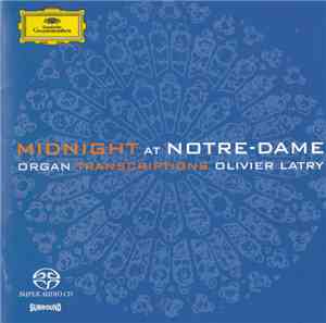 Olivier Latry - Midnight At Notre-Dame: Organ Transcriptions
