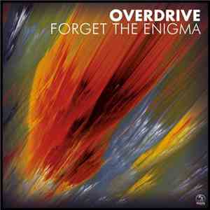 Overdrive  - Forget The Enigma