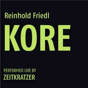 Reinhold Friedl perfomed by Zeitkratzer - KORE
