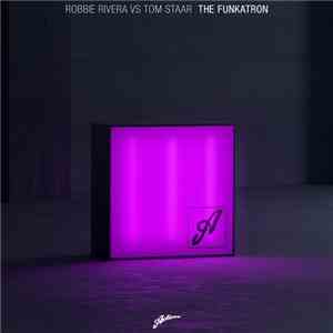 Robbie Rivera vs Tom Staar - The Funkatron