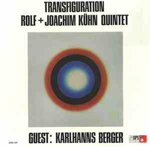 Rolf + Joachim Kühn Quintet Guest: Karlhanns Berger - Transfiguration