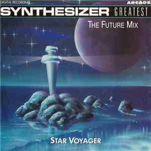 Star Voyager - Synthesizer Greatest - The Future Mix