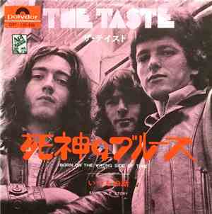 The Taste = ザ・テイスト - 死神のブルース = Born On The Wrong Side Of Time