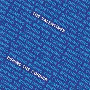 The Valentines  - Behind The Corner