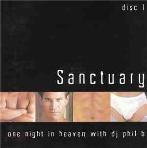 Various - Sanctuary One Night In Heaven With DJ Phil B - Disc 1: San Franci ...