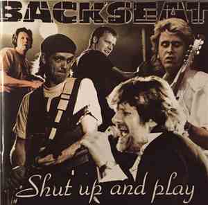 Backseat - Shut Up And Play