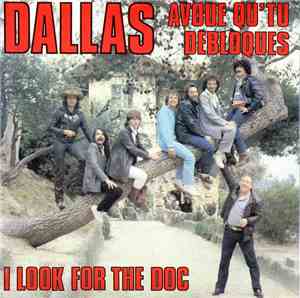 Dallas  - Avoue Qu'Tu Débloques / I Look For The Doc