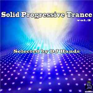 Dj Hands - Solid Progressive Trance Vol. 3 (Compiled By Dj Hands)