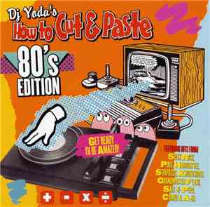 DJ Yoda's - How To Cut & Paste (80's Edition)