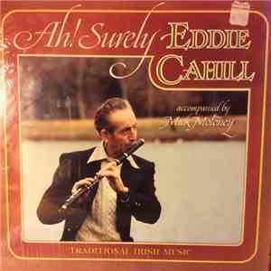 Eddie Cahill Accompanied By Mick Moloney - Ah! Surely