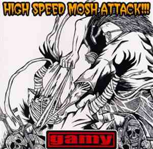 Gamy - High Speed Mosh Attack!!!