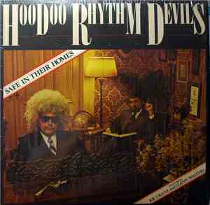 Hoodoo Rhythm Devils - Safe In Their Homes
