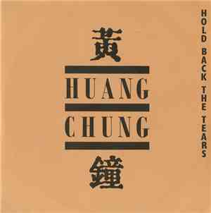 Huang Chung - Hold Back The Tears