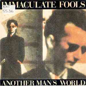 Immaculate Fools - Another Man's World