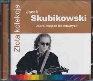 Jacek Skubikowski - Dobre Miejsce Dla Naiwnych