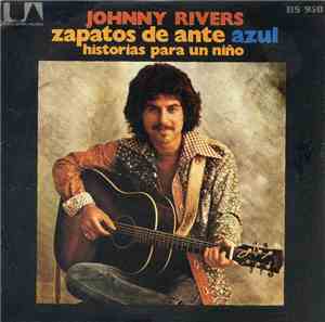 Johnny Rivers - Zapatos De Ante Azul / Historias Para Un Niño
