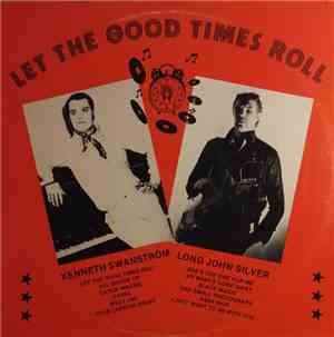 Kenneth Swanström, Long John Silver - Let The Good Times Roll