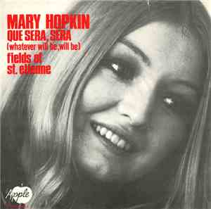 Mary Hopkin - Que Sera, Sera (Whatever Will Be, Will Be) / Fields Of St. Et ...
