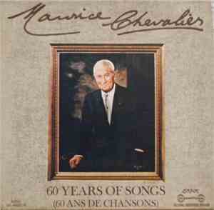 Maurice Chevalier - 60 Years Of Songs (60 Ans De Chansons)